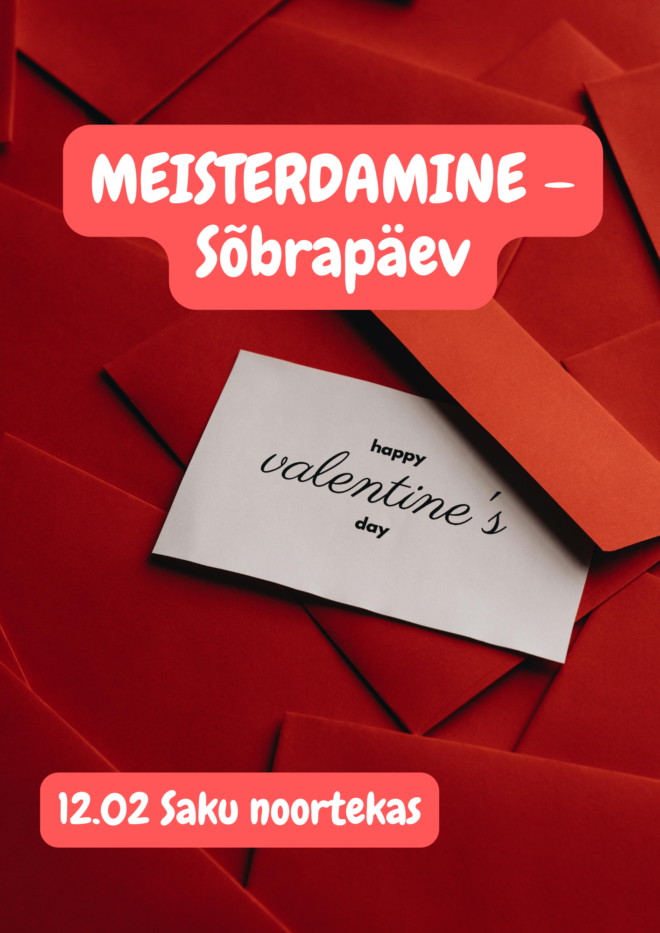 MEISTERDAMINE – Sõbrapäev