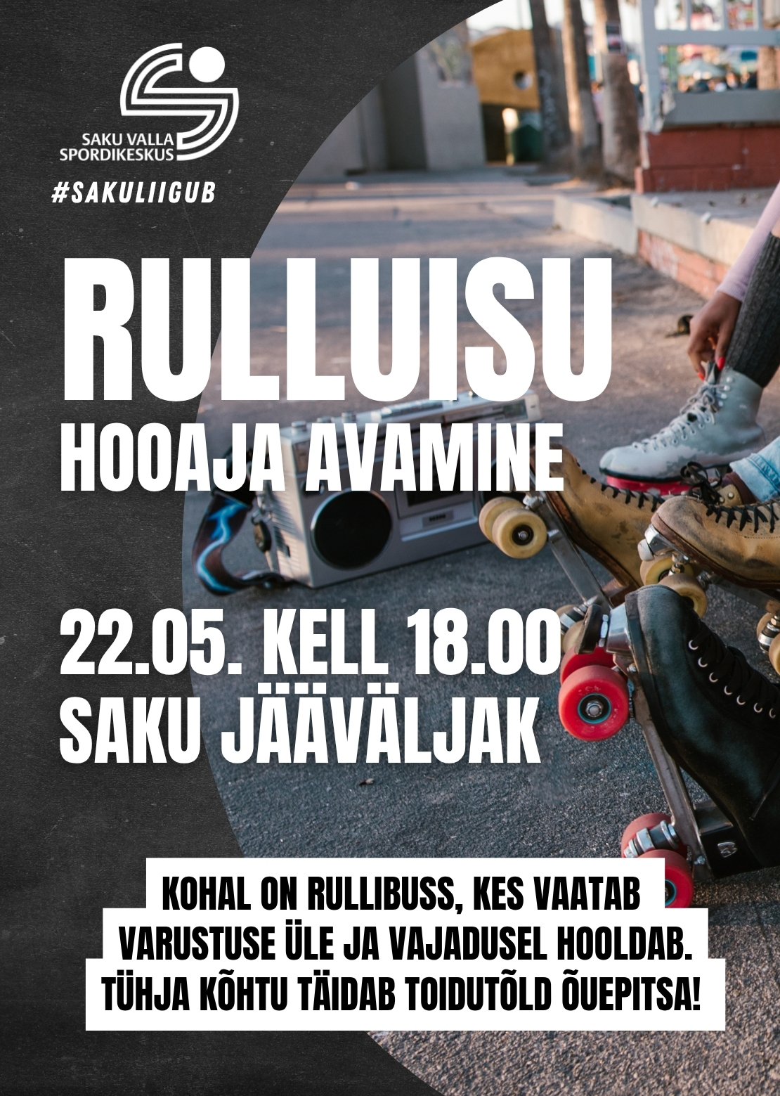 Ootame kõiki suuri ja väikseid rulluisusõpru 22.05.2026 kell 18 Saku Jääväljakule hooaja avamisele! Mis toimub? Kohal on Rullibuss, kes aitab rulluisud üle vaad