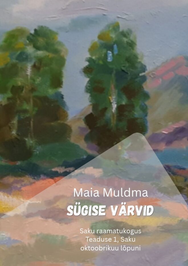 Maia Muldma maalinäitus “Sügise värvid”